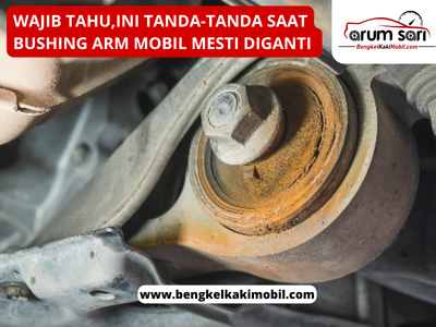 Tanda-tanda Bushing arm mobil