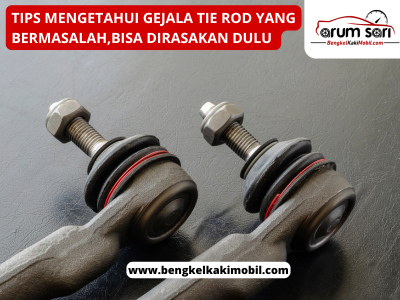 Tie Rod Bermasalah